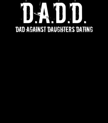 D A D D Dad Against Daughters Dating ctp