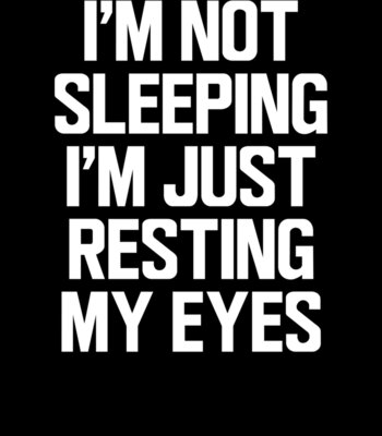 I m Not Sleeping I m Just Resting My Eyes ctp